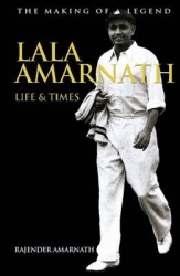Lala Amarnath Life and Times - The Making of a Legend