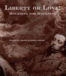 Liberty or Love! and Mourning for Mourning