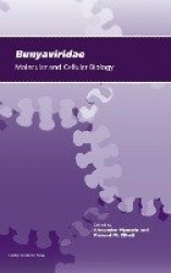 Bunyaviridae - Molecular and Cellular Biology