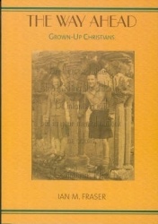 The Way Ahead - Grown Up Christians