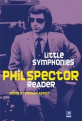 Little Symphonies - A Phil Spector Reader