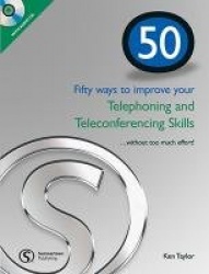 50 Ways to Improving Your Telephoning and Teleconferencing Skills