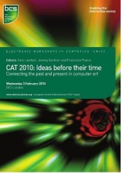 CAT 2010: Ideas before their time - Connecting the past and present in computer art