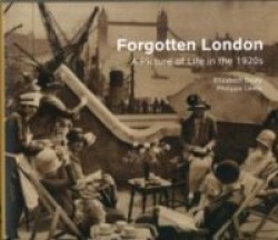 Forgotten London - A Picture of Life in the 1920s