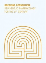 Breaking Convention - Psychedelic Pharmacology for the 21st Century