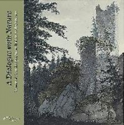 A Dialogue with Nature - Romantic Landscapes from Britain and Germany
