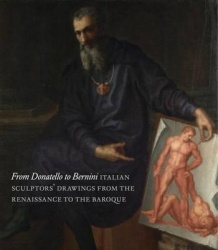 Donatello, Michelangelo, Cellini - Sculptors' Drawings from Renaissance Italy