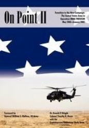On Point II - Transition to the New Campaign: The United States Army in Operation Iraqi Freedom, May 2003-January 2005