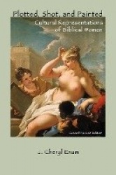 Plotted, Shot, and Painted - Cultural Representations of Biblical Women
