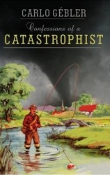 Confessions of a Catastrophist