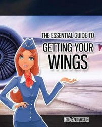 The Essential Guide to Passing the Cabin Crew Interview: It's time to get your wings