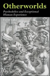 Otherworlds - Psychedelics and Exceptional Human Experience