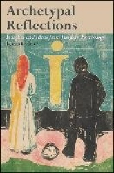 Archetypal Reflections - Insights and Ideas from Jungian Psychology