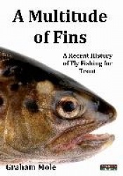 A Multitude of Fins: A Recent History of Fly Fishing for Trout