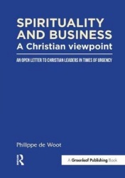 Spirituality and Business: A Christian Viewpoint - An Open Letter to Christian Leaders in Times of Urgency