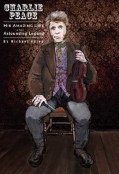 Charlie Peace - His Amazing Life and Astonishing Legend