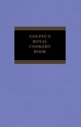 Gouffe's Royal Cookery Book