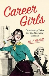 Career Girls - Cautionary Tales for the Working Woman