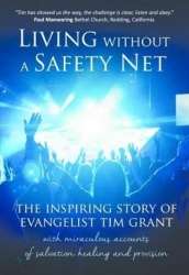 Living Without a Safety Net - The Inspiring Story of Evangelist Tim Grant