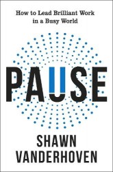Pause - How to Lead Brilliant Work in a Busy World