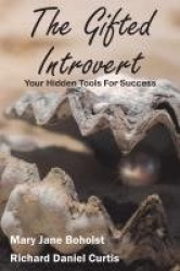 The Gifted Introvert - Your Hidden Tools For Success