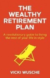 The Wealthy Retirement Plan