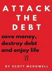 Attack the Debt - Save Money, Destroy Debt & Enjoy Life