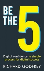 Be The 5 - Digital confidence: a simple process for digital success