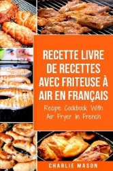 Recette livre de recettes Avec Friteuse a Air En francais / Recipe Cookbook With Air Fryer In French