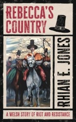 Rebecca’s Country - A Welsh Story of Riot and Resistance