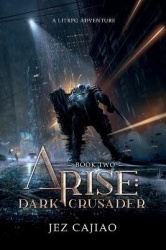 Arise - Dark Crusader
