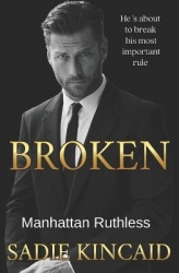 Broken - A Billionaire Marriage of Convenience Romance: Manhattan Ruthless