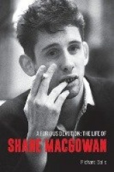 A Furious Devotion - The Life of Shane MacGowan