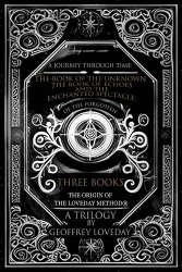A Journey Through Time - The Book of the Unknown, The Book of Echoes, and The Enchanted Spectacles The Origin of The Loveday Met