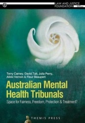 Australian Mental Health Tribunals - Space for Fairness, Freedom, Protection and Treatment?