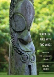 A Bird That Flies with Two Wings - Kastom and State Justice Systems in Vanuatu