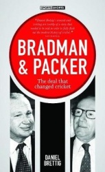 Bradman + Packer - The deal that changed cricket