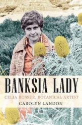 Banksia Lady - Celia Rosser - Botanical Artist