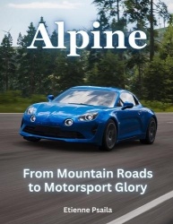 Alpine - From Mountain Roads To Motorsport Glory
