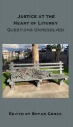 Justice at the Heart of Liturgy - Questions Unresolved