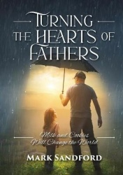 Turning the Hearts of Fathers - Milk and Cookies Will Change the World