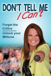 Don't Tell Me I Can't - Forget the Critics - Unlock Your Millions