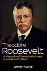 Theodore Roosevelt - A biography of Theodore Roosevelt, an American President