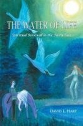 The Water of Life - Spiritual Renewal in the Fairy Tale, Revised Edition