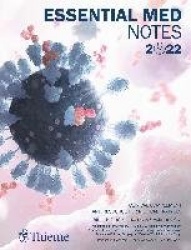 Essential Med Notes 2022 - Clinical complement and resource for medical trainees