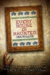 Every House Is Haunted