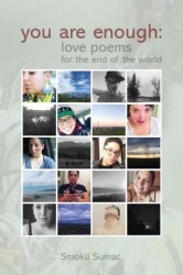 You Are Enough - Love Poems for the End of the World