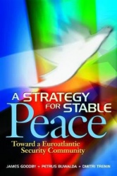 A Strategy for Stable Peace - Toward a Euroatlantic Security Community