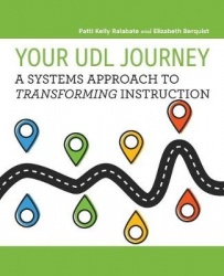 Your UDL Journey - A Systems Approach to Transforming Instruction