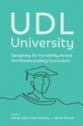 Udl University - Designing for Variability Across the Postsecondary